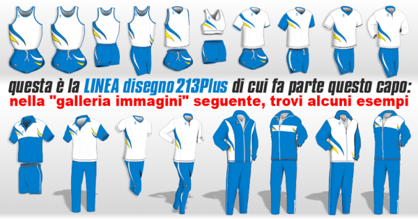 vari capi di Abbigliamento Tecnico Running Team Linea (Disegno) 213plus nei colori Bianco-Giallo-Azzurro. Completino Gara, Canotta Aderente, Maglia Smanicata, Top e Pantaslip, Maglia Manica Corta, Maglia Aderente, Bermuda e Fuseaux, Maglia termica manica lunga, Polo e Pantalone Pre-Dopo Gara, Tute da Rappresentanza